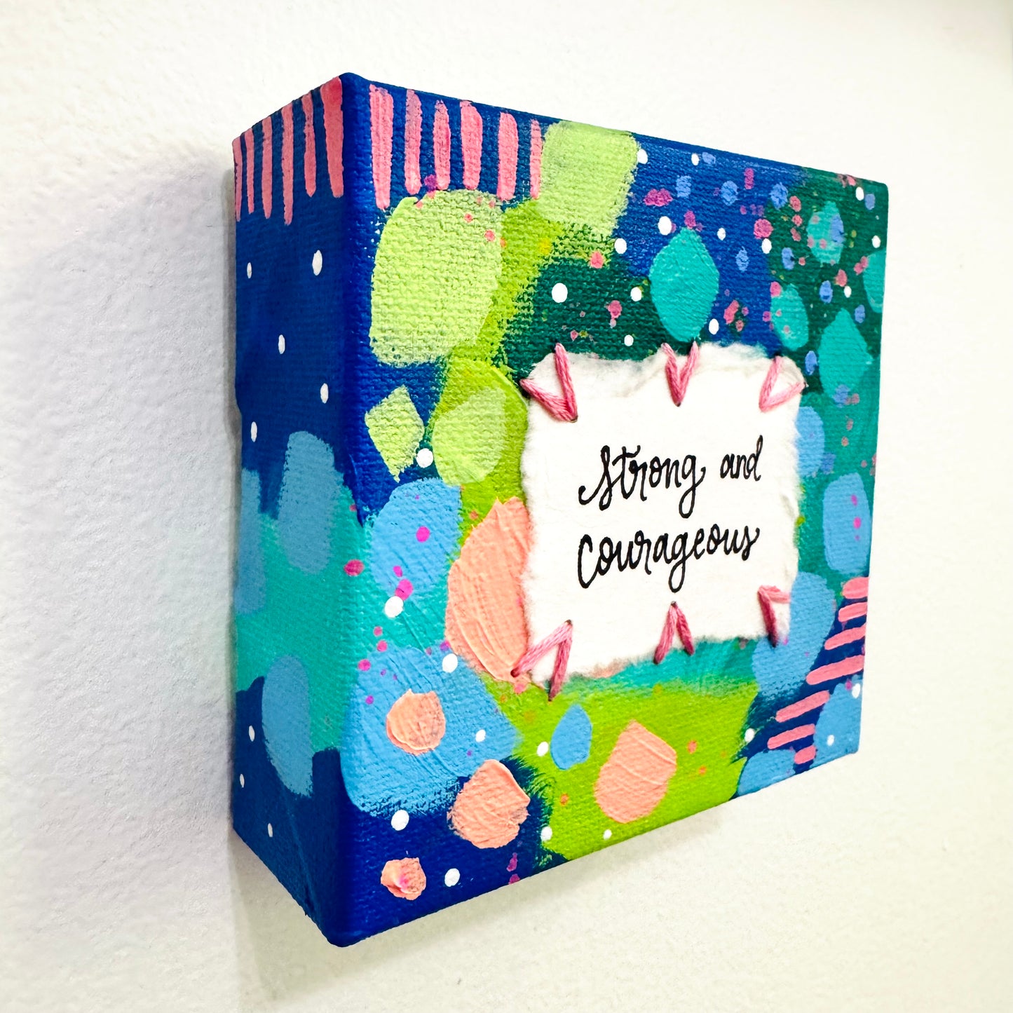 Strong and Courageous 4x4 inch original abstract canvas with embroidery thread accents