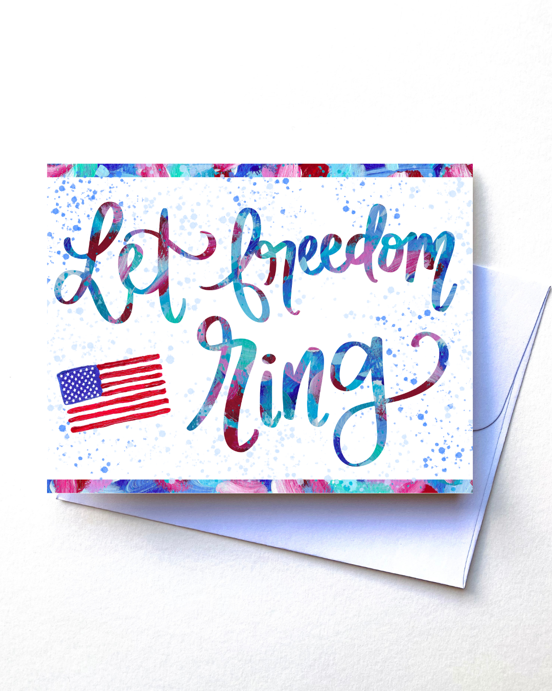 Greeting card with 'Let freedom ring' text and American flag on watercolor background