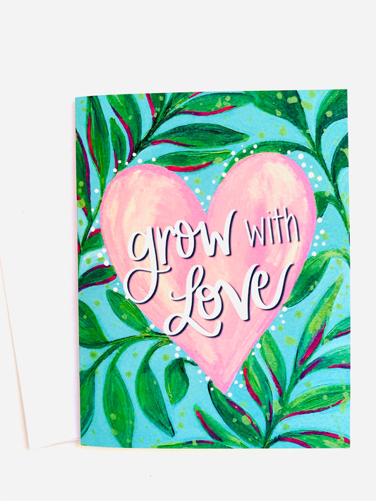 “Grow with Love" Card with Envelope