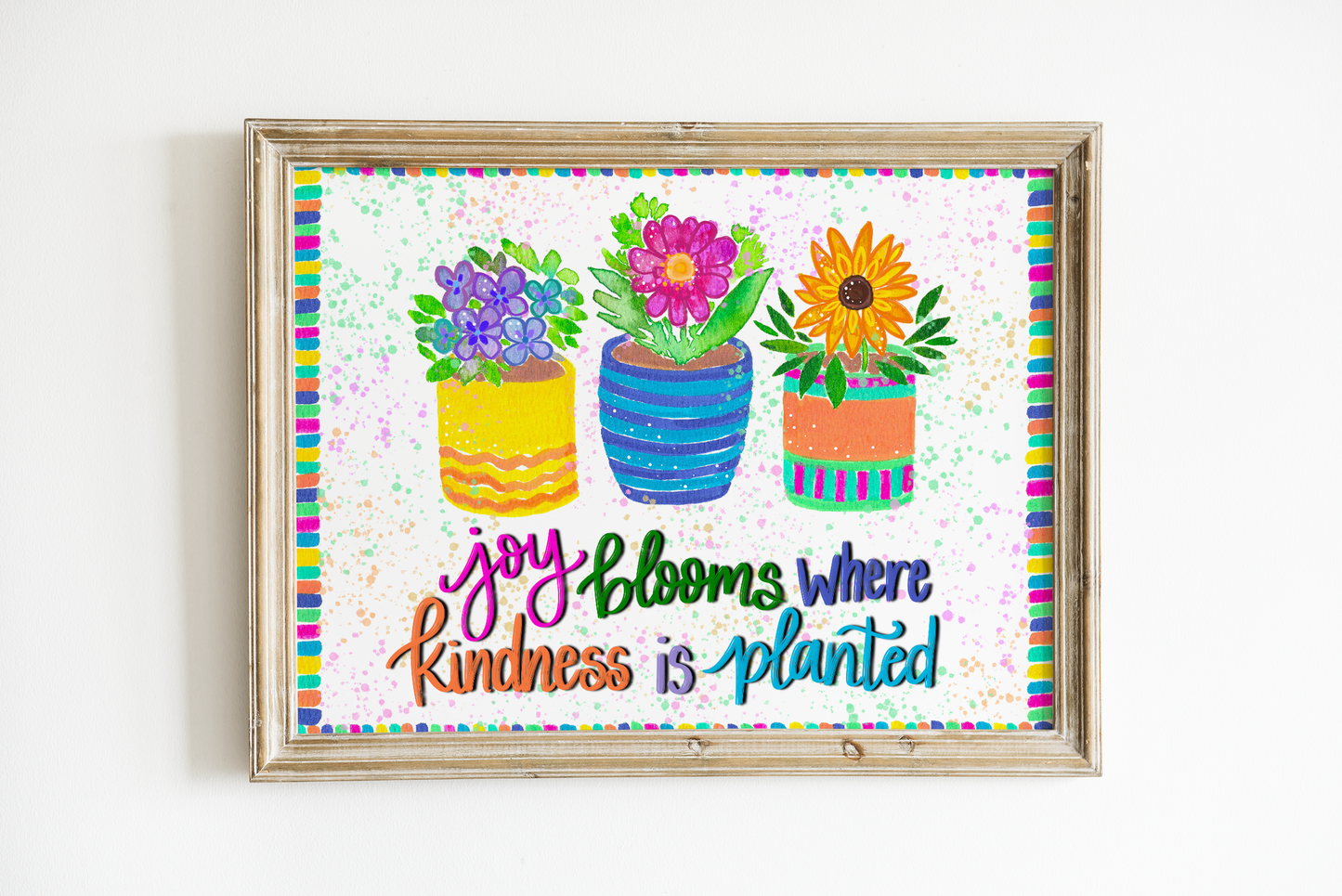 "Joy Blooms where Kindness is Planted" Bethany Joy Art Print
