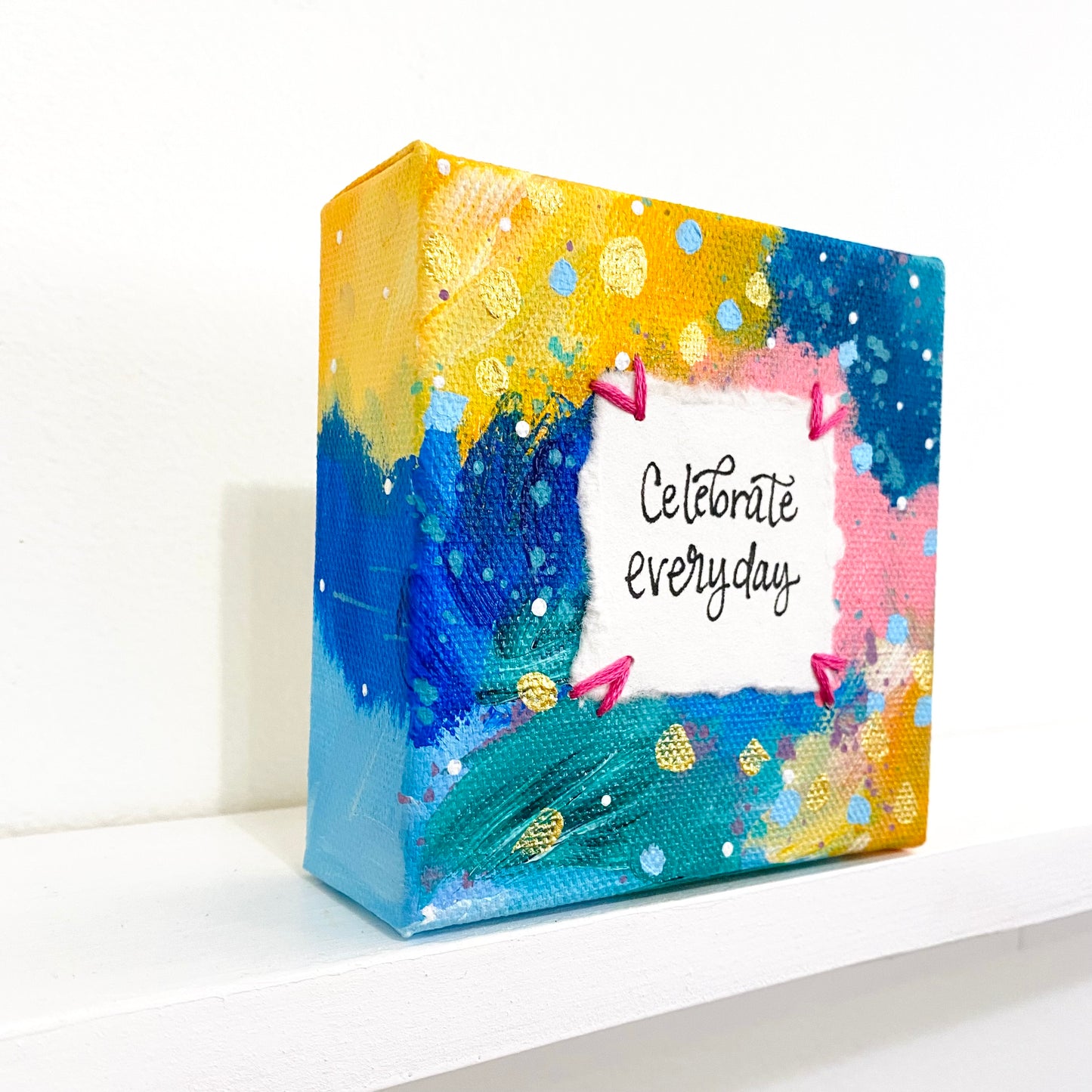 Celebrate Everyday 4x4 inch original abstract canvas with embroidery thread accents
