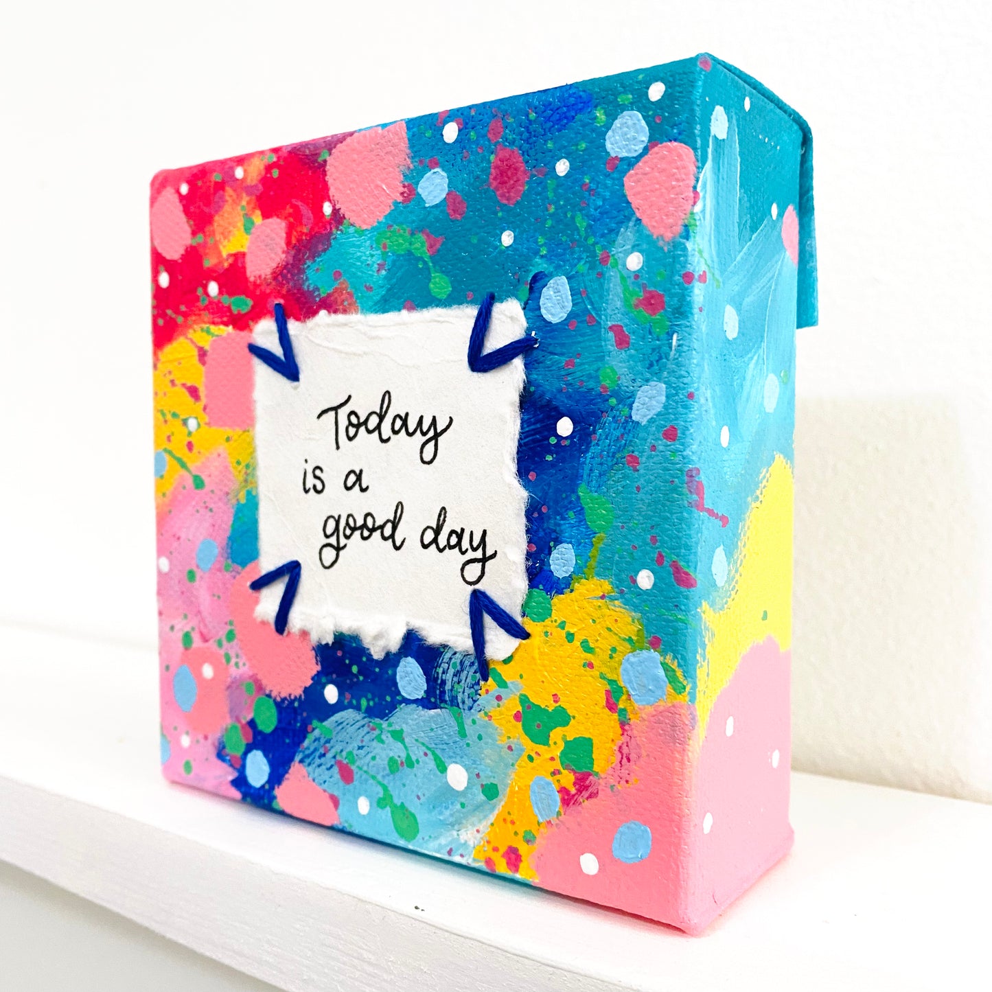 Today is a Good Day 4x4 inch original abstract canvas with embroidery thread accents