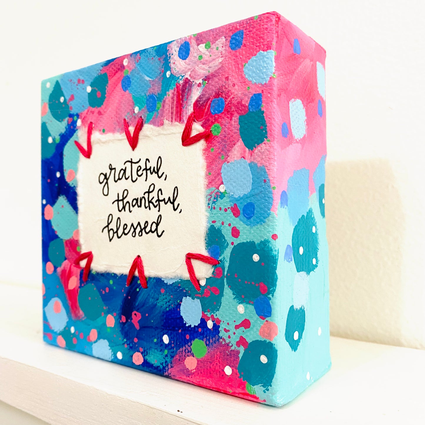 Grateful, Thankful, Blessed 4x4 inch original abstract canvas with embroidery thread accents