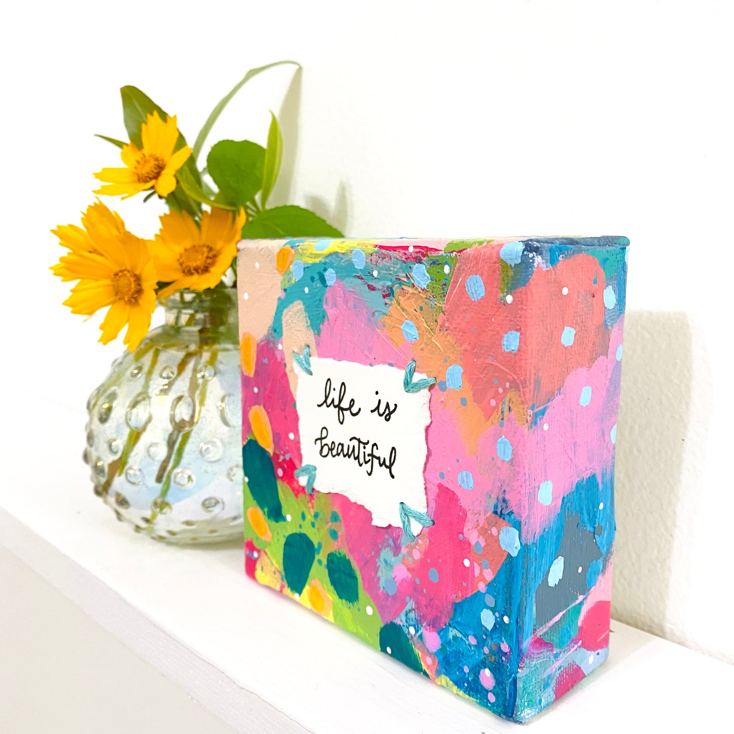 Life is Beautiful 4x4 inch original abstract canvas with embroidery thread accents