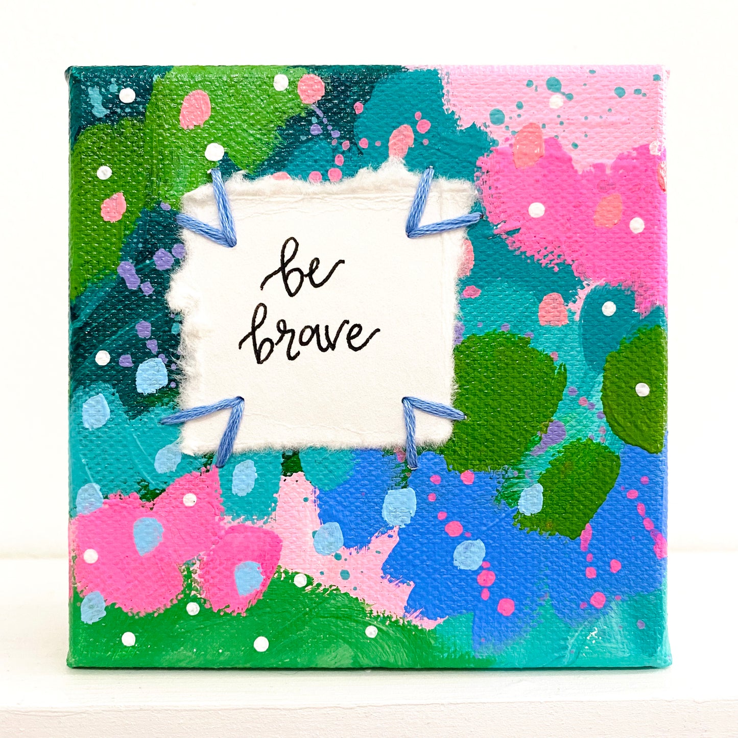 Be Brave 4x4 inch original abstract canvas with embroidery thread accents