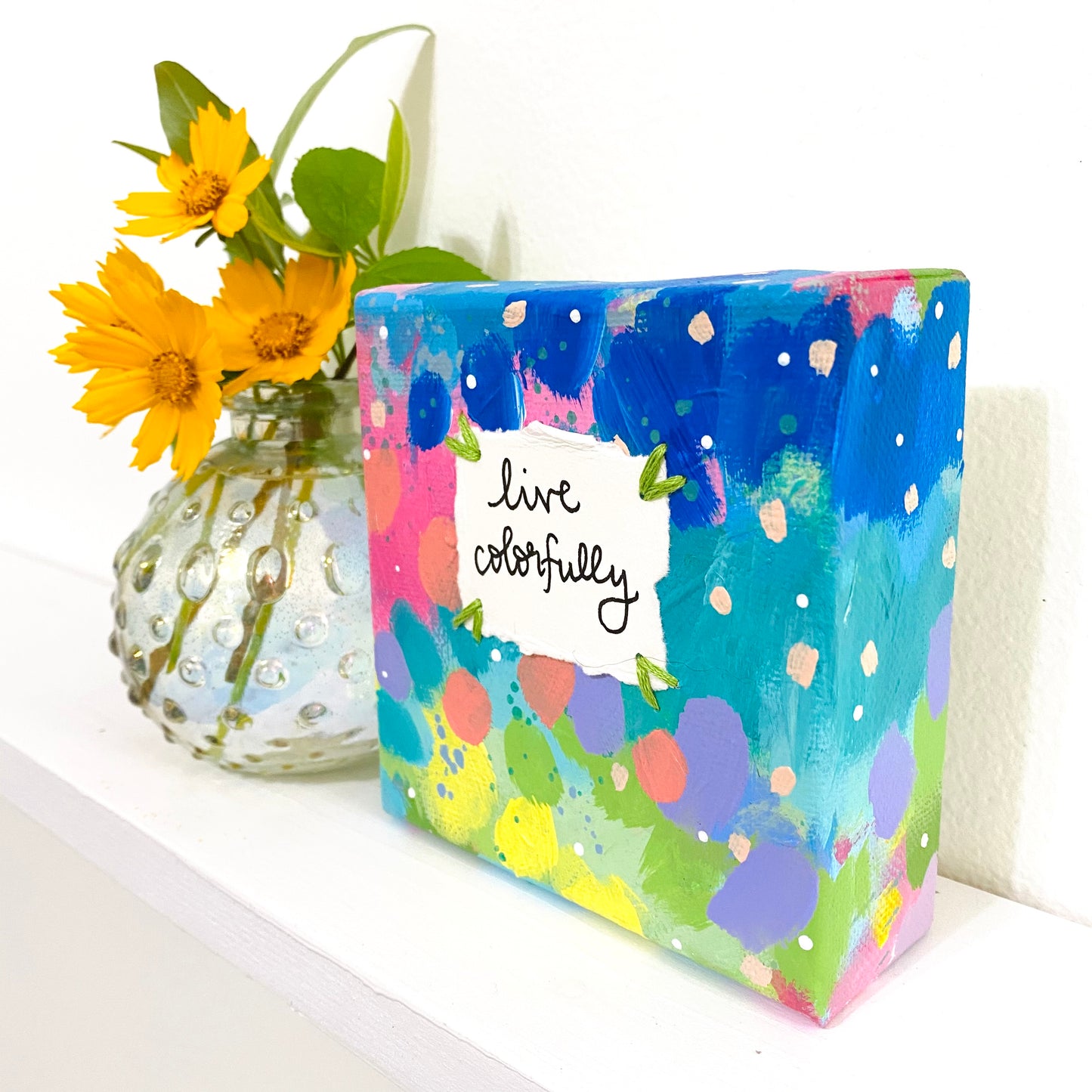 Live Colorfully 4x4 inch original abstract canvas with embroidery thread accents