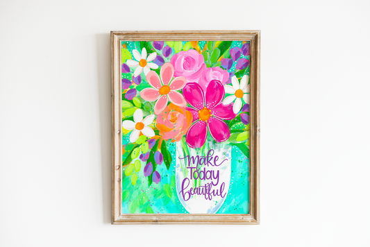 "Make Today Beautiful Floral" Bethany Joy Art Print