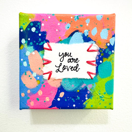 You Are Loved 4x4 inch original abstract canvas with embroidery thread accents