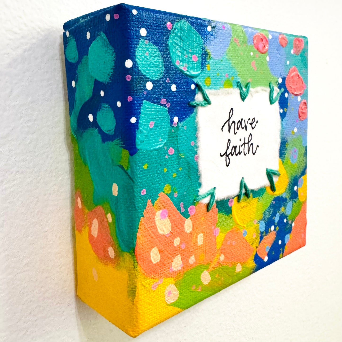 Have Faith 4x4 inch original abstract canvas with embroidery thread accents