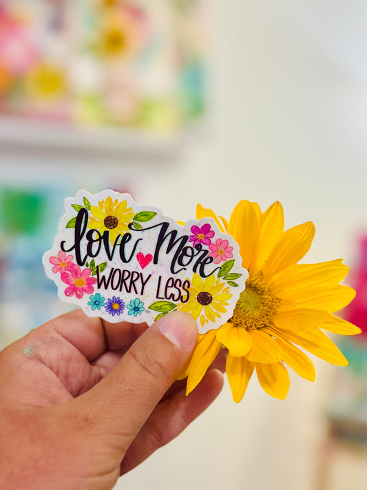 Love More, Worry Less Vinyl Sticker September 2025 Sticker of the Month