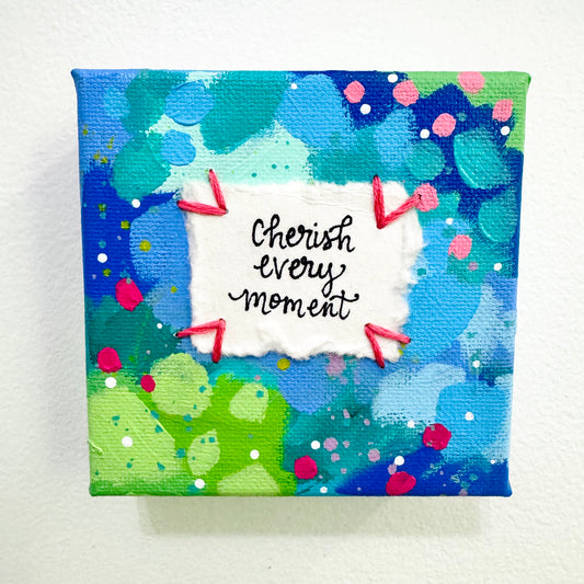 Cherish Every Moment 4x4 inch original abstract canvas with embroidery thread accents