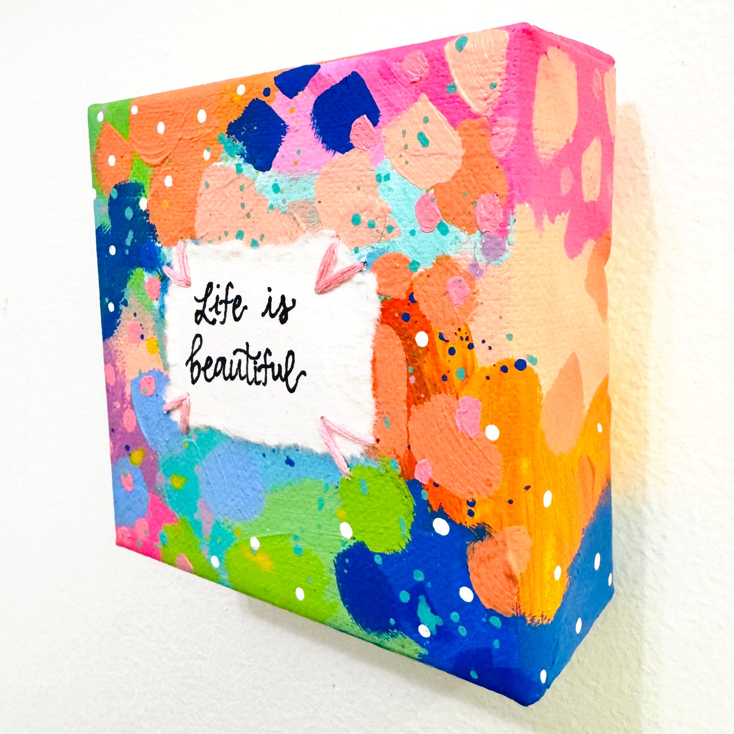 Life is Beautiful 4x4 inch original abstract canvas with embroidery thread accents