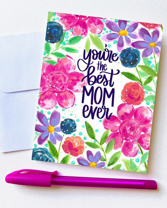 "You're the Best Mom Ever" Card with Envelope