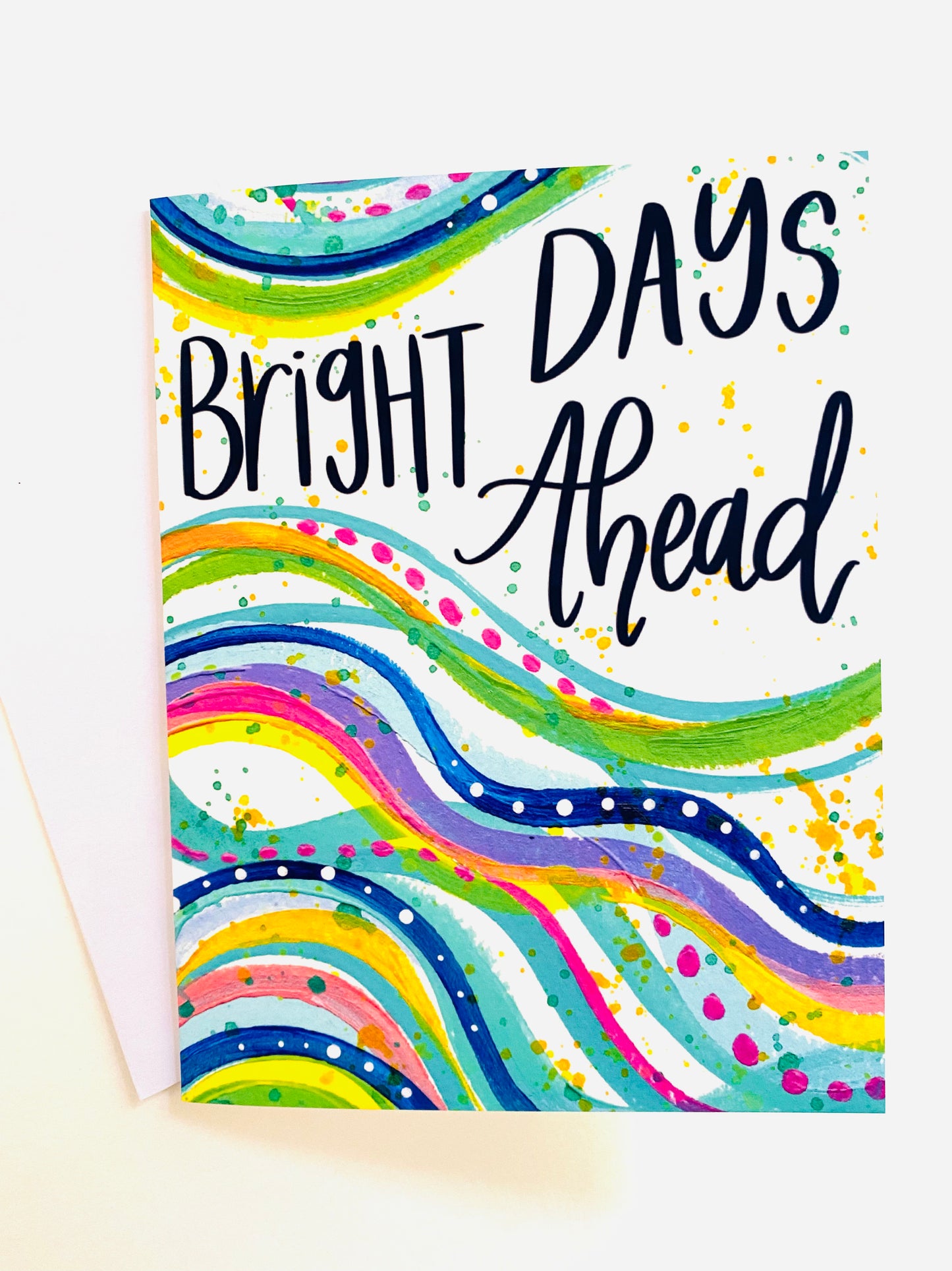 “Bright Days Ahead" Card with Envelope