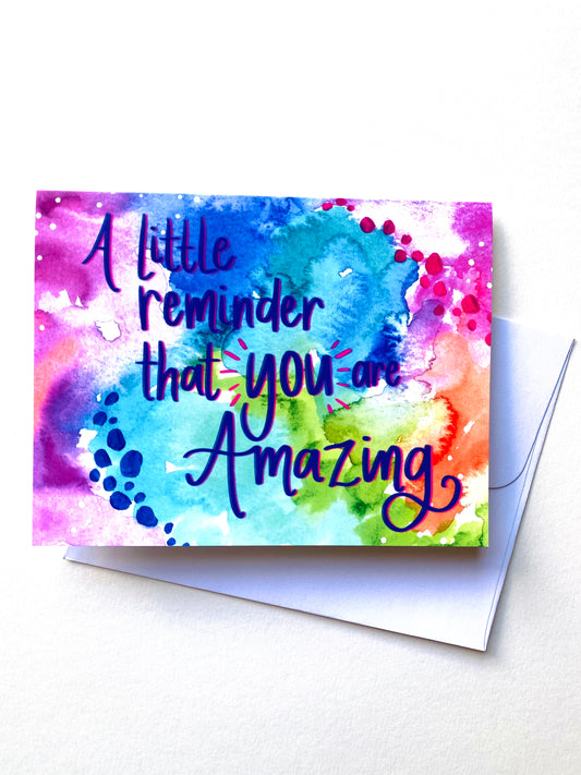 “A Little Reminder that you are Amazing" Card with Envelope