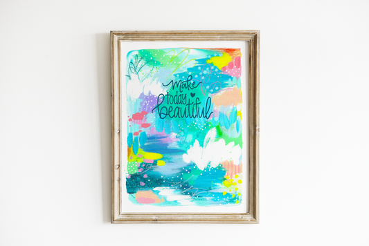 "Make Today Beautiful Abstract" Bethany Joy Art Print