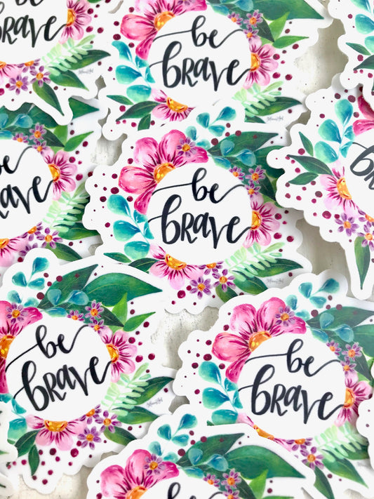 Be Brave Floral Vinyl Sticker - Bethany Joy Art