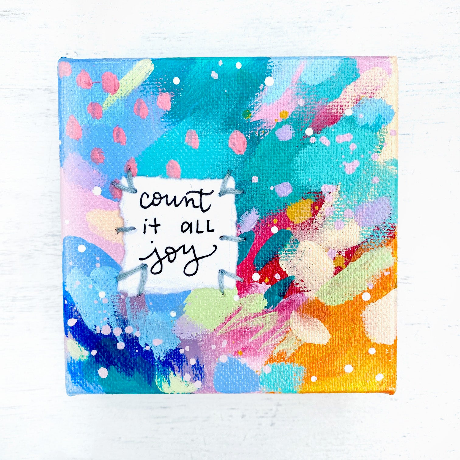 Count it all Joy 4x4 inch original abstract canvas with embroidery thread accents - Bethany Joy Art
