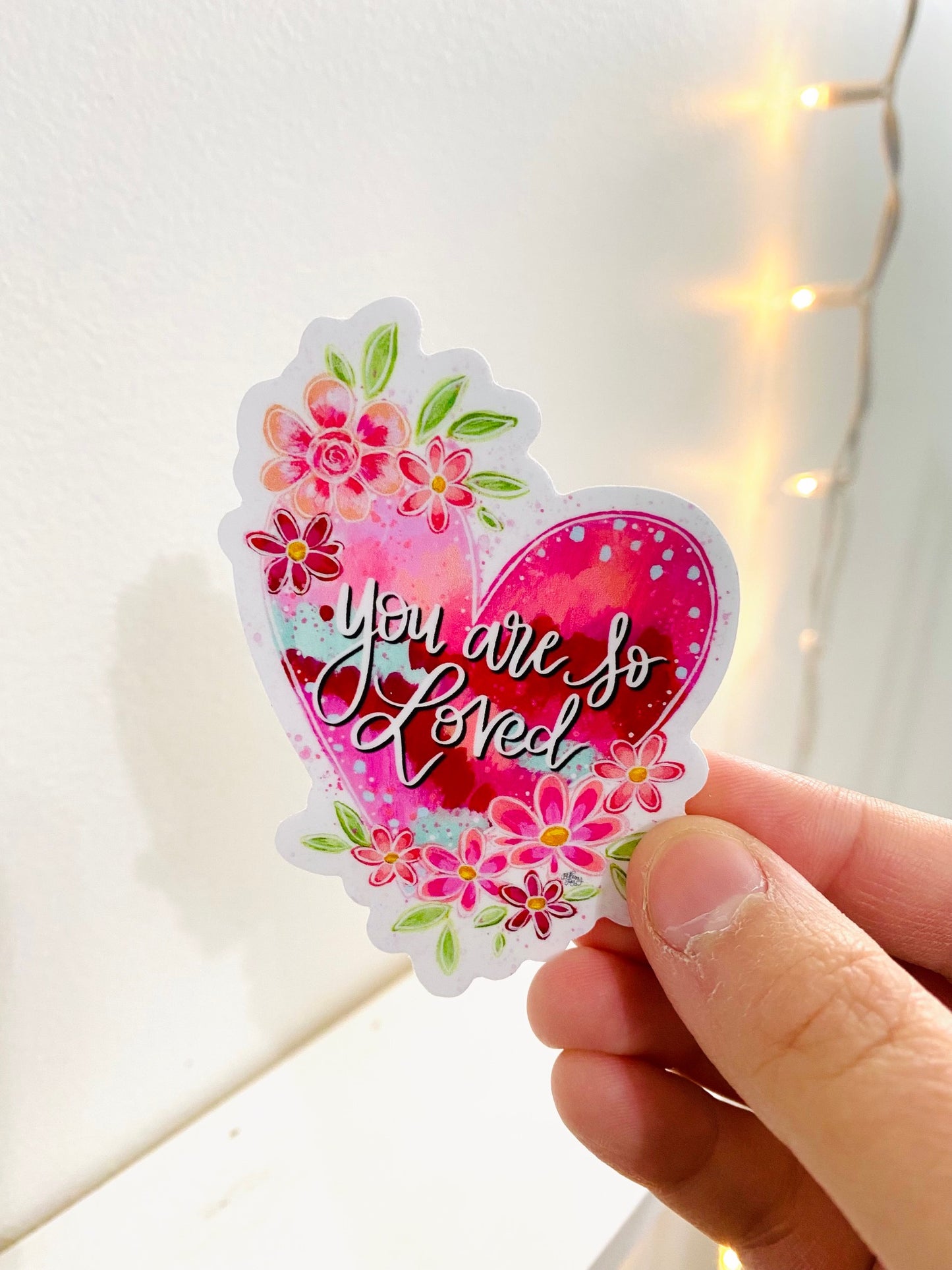You are so Loved Vinyl Sticker - February Sticker of the Month 2022