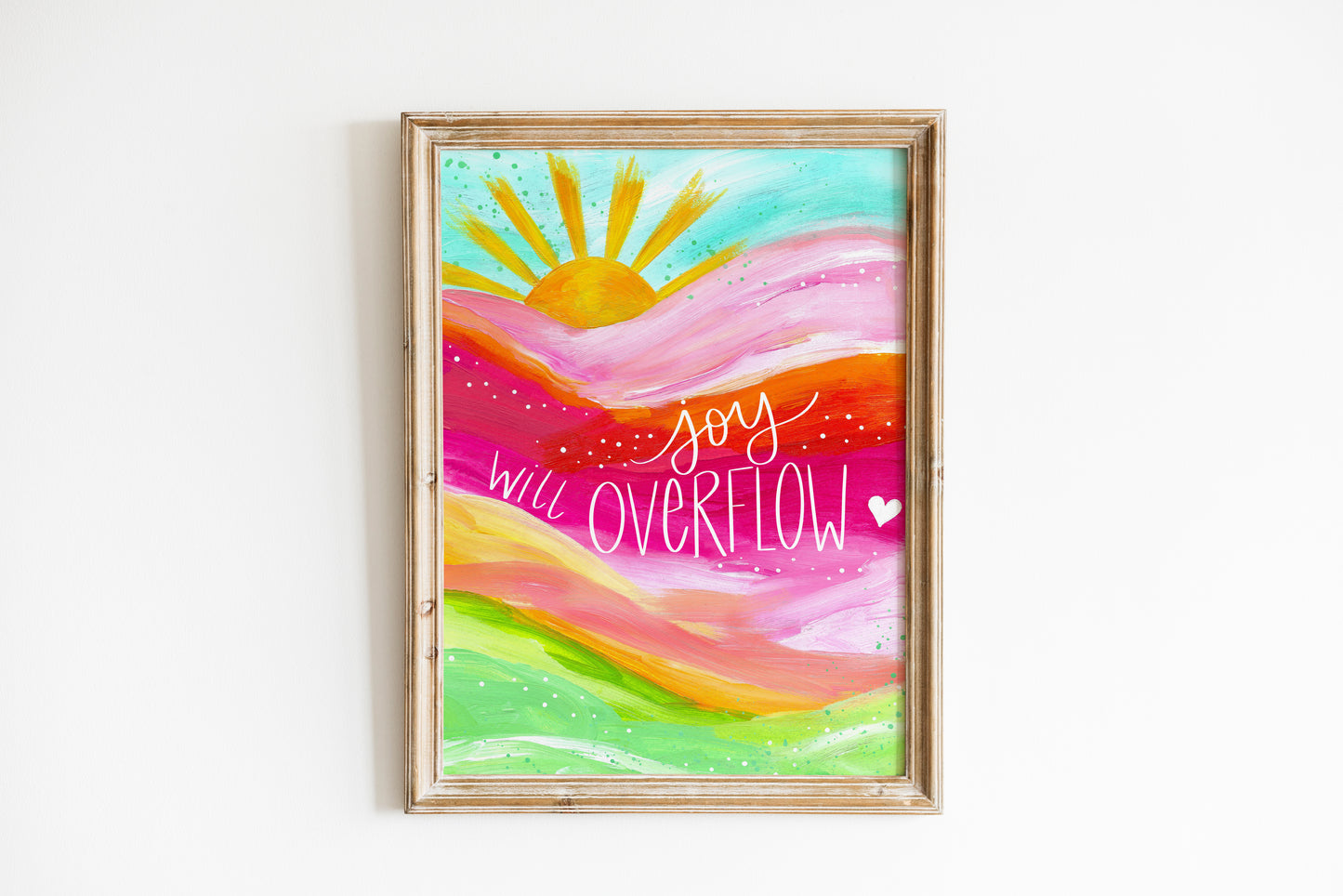 "Joy Will Overflow" Bethany Joy Art Print