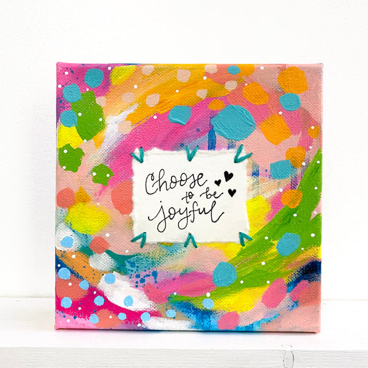 Choose to be Joyful 6x6 inch original abstract canvas with embroidery thread accents