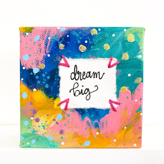 Dream Big 4x4 inch original abstract canvas with embroidery thread accents