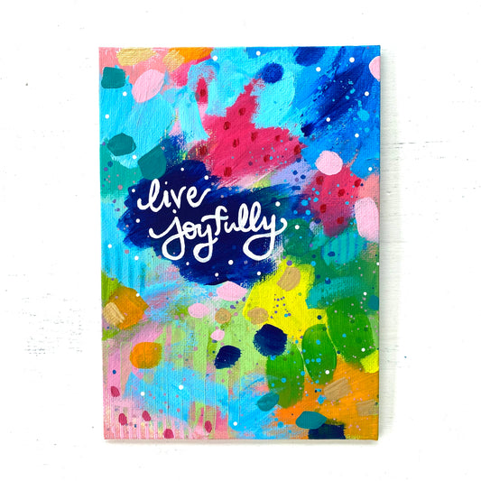 August 2020 Daily Painting Day 5 “Live Joyfully” 5x7 inch original