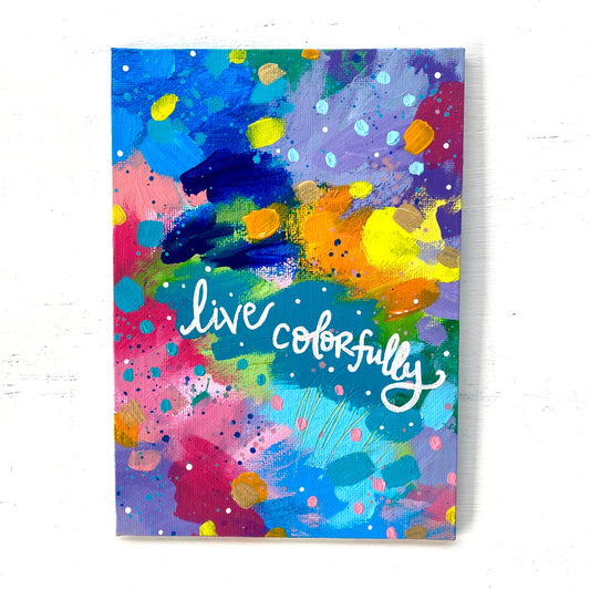 August 2020 Daily Painting Day 28 “Live Colorfully” 5x7 inch original