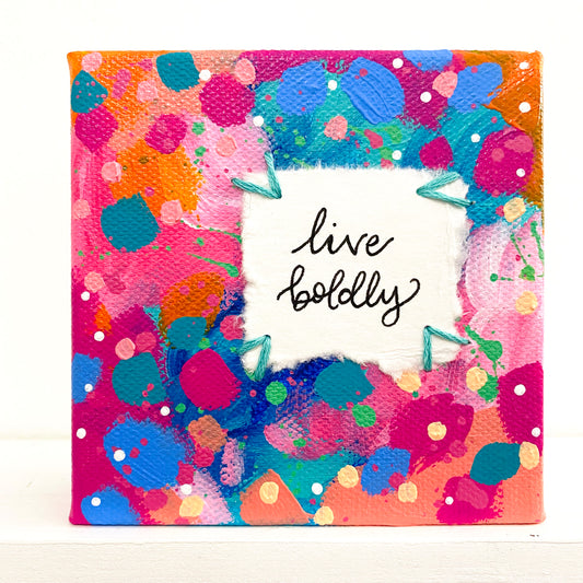 Live Boldly 4x4 inch original abstract canvas with embroidery thread accents