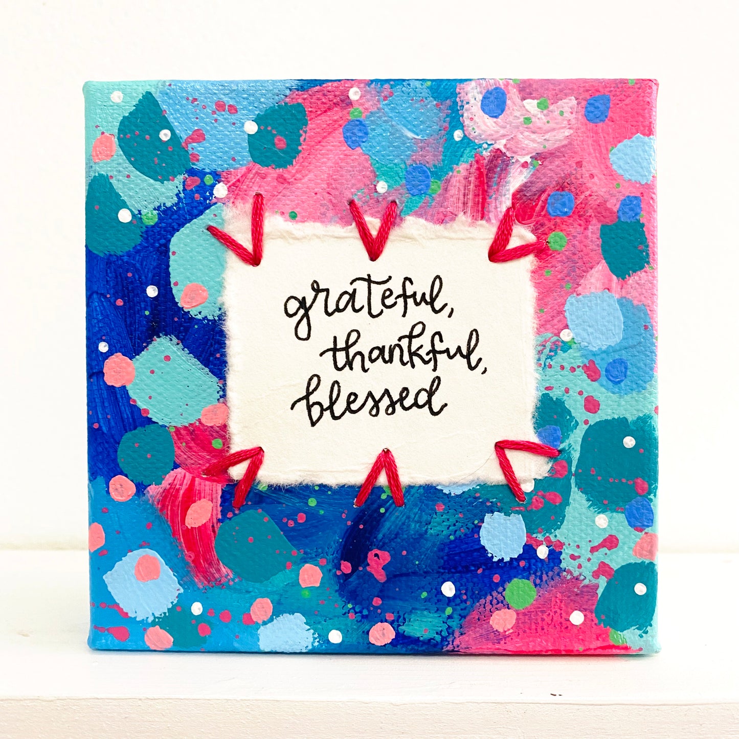 Grateful, Thankful, Blessed 4x4 inch original abstract canvas with embroidery thread accents
