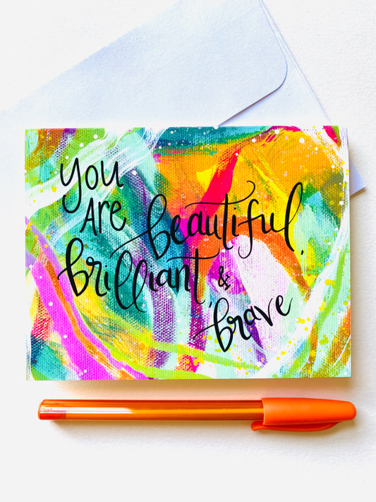 "Beautiful, Brilliant, & Brave" Card with Envelope