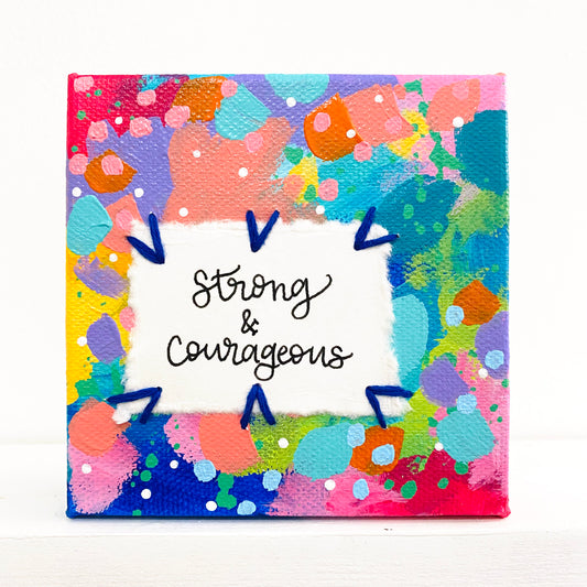 Strong & Courageous 4x4 inch original abstract canvas with embroidery thread accents
