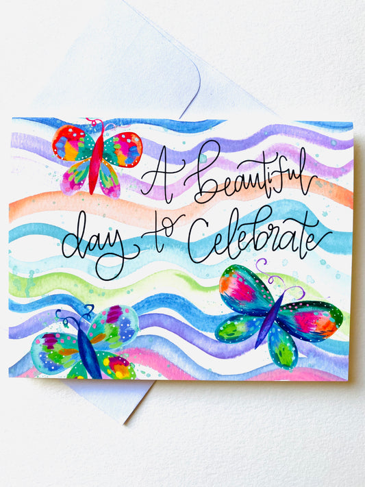 “A Beautiful Day to Celebrate Butterflies" Card with Envelope