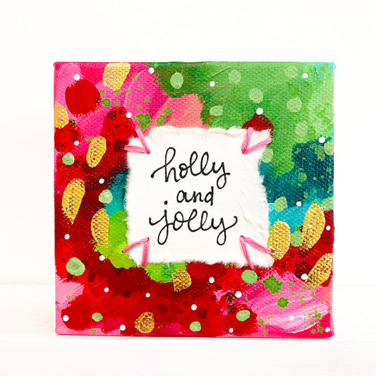 Holly and Jolly 4x4 inch original abstract canvas with embroidery thread accents