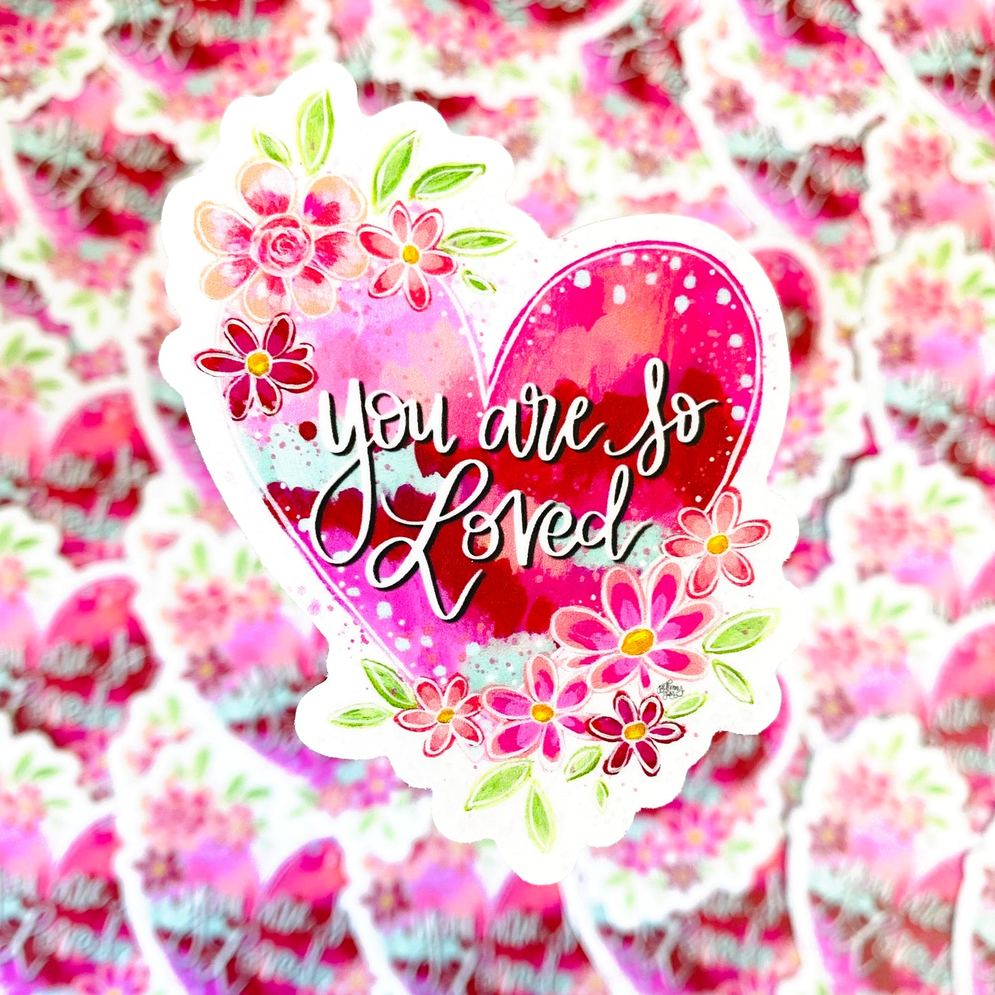 You are so Loved Vinyl Sticker - February Sticker of the Month 2022