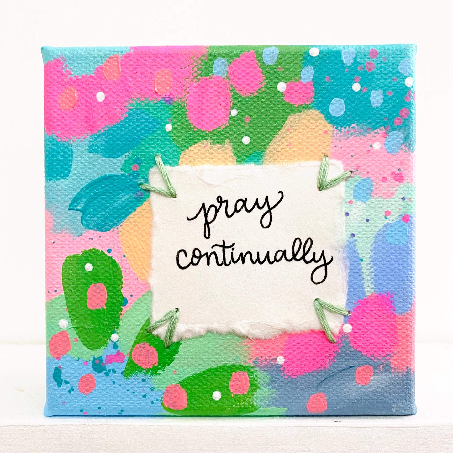 Pray Continually 4x4 inch original abstract canvas with embroidery thread accents