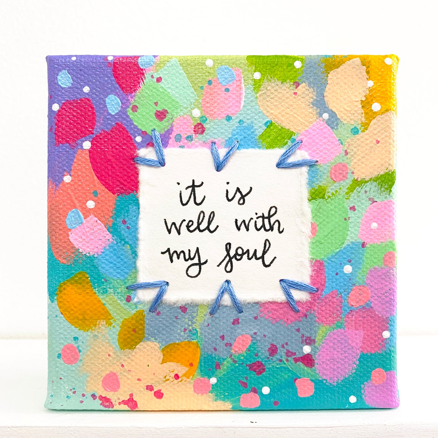 It Is Well With My Soul 4x4 inch original abstract canvas with embroidery thread accents