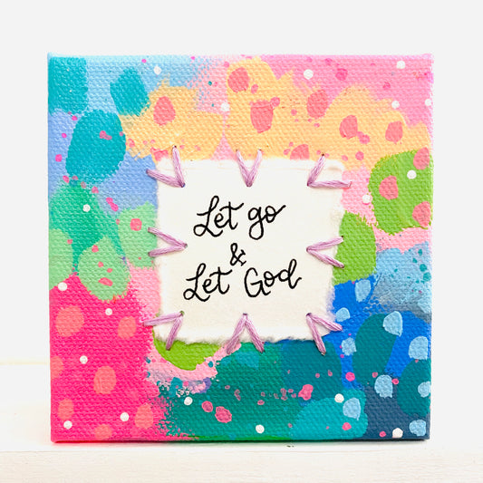 Let Go & Let God 4x4 inch original abstract canvas with embroidery thread accents