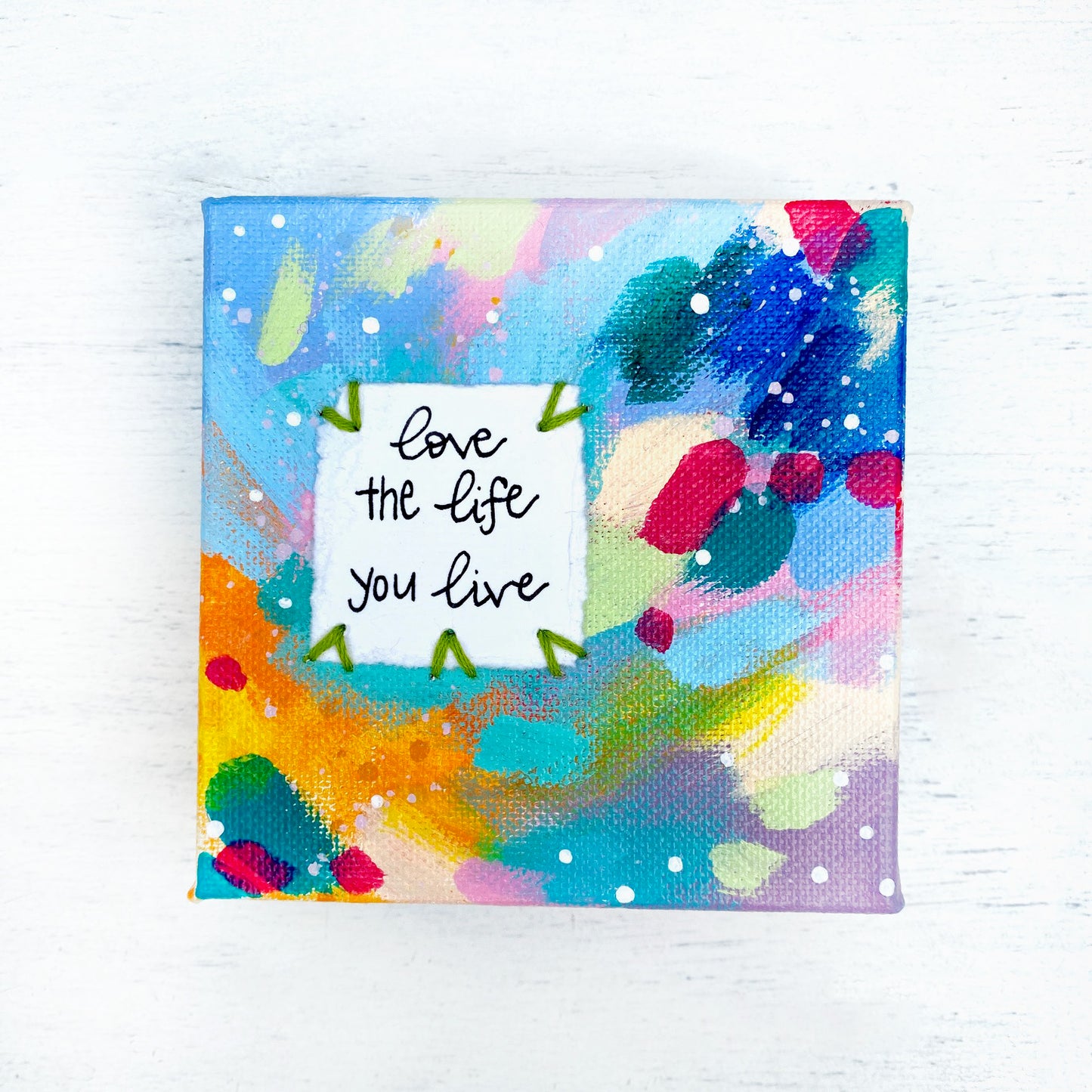 Love the Life you Live 4x4 inch original abstract canvas with embroidery thread accents - Bethany Joy Art