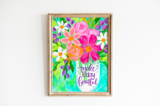 "Make Today Beautiful Floral" Bethany Joy Art Print